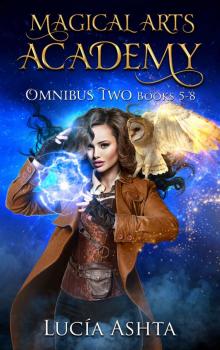 Omnibus Two: Magical Arts Academy ~ Books 5-8