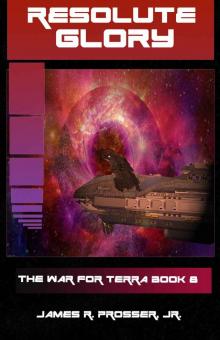 Resolute Glory (The War for Terra Book 8)