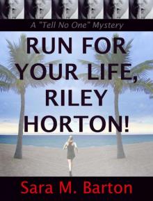 Run for Your Life, Riley Horton!: A