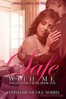 Safe With Me (Falling For A Rose Book 1)