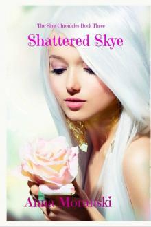 Shattered Skye (The Skye Chronicles Book 3)