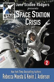 Space Station Crisis: Star Challengers Book 2