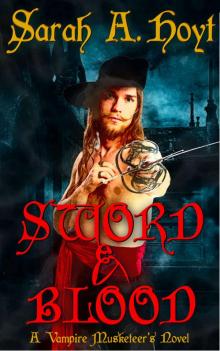 Sword And Blood (Vampire Musketeer Book 1)