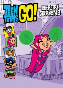 Teen Titans Go! (TM): Starfire Starbomb