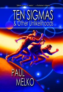 Ten Sigmas & Other Unlikelihoods