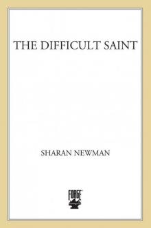 The Difficult Saint: A Catherine LeVendeur Mystery