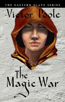 The Magic War (The Eastern Slave Series Book 5)