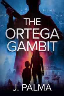 The Ortega Gambit: A classic crime thriller