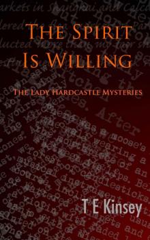 The Spirit Is Willing (The Lady Hardcastle Mysteries Book 2)