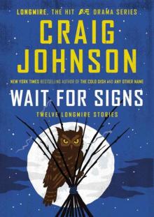 Wait for Signs: Twelve Longmire Stories