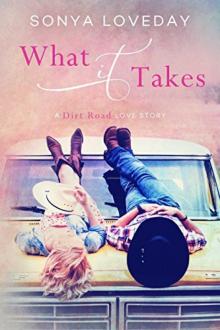 What It Takes (A Dirt Road Love Story)