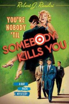 You're nobody 'til somebody kills you rp-4