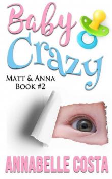 Baby Crazy (Matt & Anna Book 2)