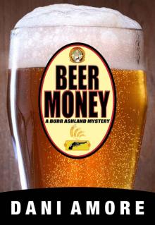 Beer Money (A Burr Ashland Mystery)