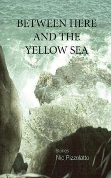 Between Here and the Yellow Sea