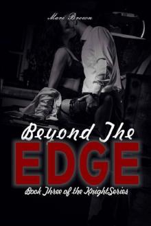 Beyond the Edge (the Knight Series Book 3)