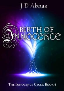 Birth of Innocence: The Innocence Cycle, Book 4