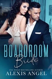 Boardroom Bride: A Fake Fiance Secret Pregnancy Romance