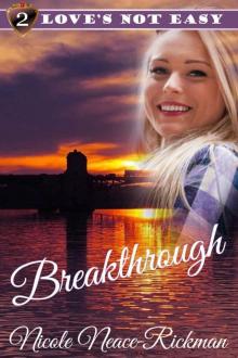 BREAKTHROUGH (Love's Not Easy Series Book 2)