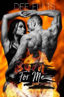 Burn For Me (The Burn Series Book 3)