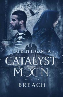 Catalyst Moon: Breach (Catalyst Moon Saga Book 2)