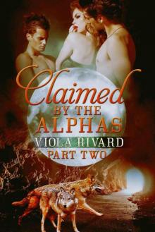 Claimed by the Alphas: Part Two