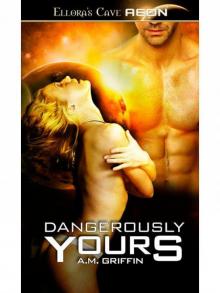 Dangerously Yours: 2 (Loving Dangerously)