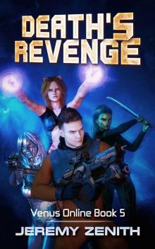 Death's Revenge: A LitRPG Sci-Fi Adventure (Venus Online 5)