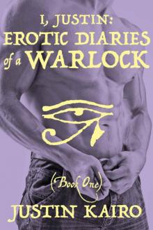 Erotic Diaries Of A Warlock: Book 1 of 3 (I, Justin)