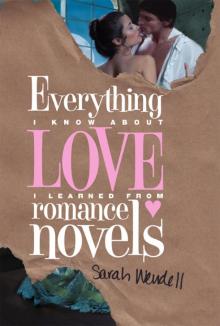 Everything I Know about Love I Learned from Romance Novels