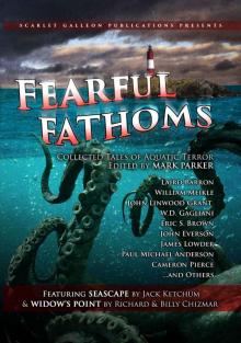 Fearful Fathoms: Collected Tales of Aquatic Terror (Vol. I - Seas & Oceans)