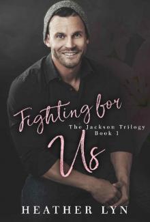 Fighting for Us (The Jackson Trilogy Book 1)