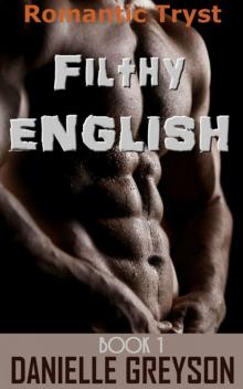 FILTHY ENGLISH: Romantic Tryst - BOOK 1