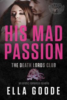 His Mad Passion: Her Stepbrother's Desire, a Death Lords MC (The Motorcycle Clubs Book 17)