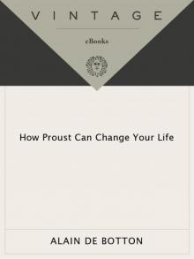 How Proust Can Change Your Life