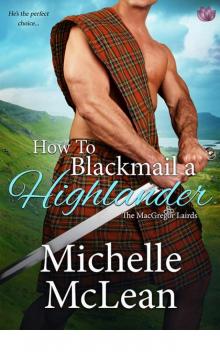 How to Blackmail a Highlander (The MacGregor Lairds)