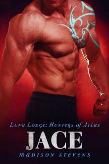 Jace: #6 (Luna Lodge: Hunters of Atlas)