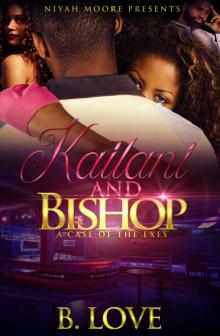 Kailani & Bishop: A Case of the Exes