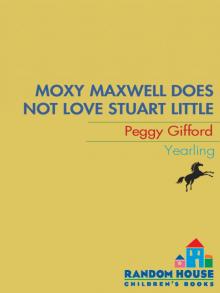 Moxy Maxwell Does Not Love Stuart Little