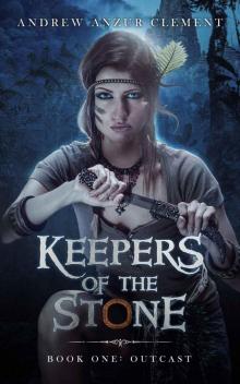 Outcast_Keepers of the Stone_Book One