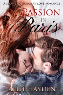 Passion in Paris: A Second Chance at Love Romance