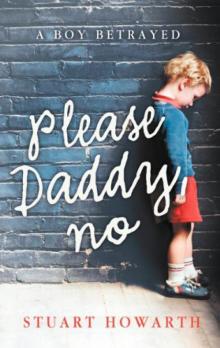 Please, Daddy, No: A Boy Betrayed