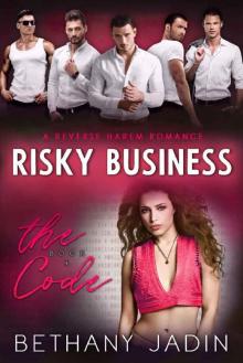 Risky Business: A Reverse Harem Romance (The Code Book 4)