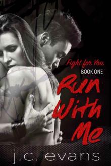 Run With Me (Fight For You Book 1)