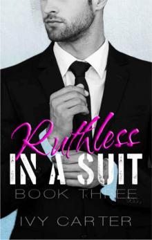 Ruthless In A Suit (Book Three)