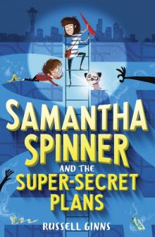 Samantha Spinner and the Super-Secret Plans