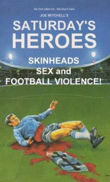 Saturday's Heroes - Skinheads, Sex and Football Violence!