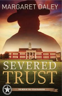 Severed Trust: The Men of the Texas Rangers | Book 4