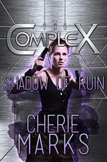 Shadow of Ruin (The Complex)