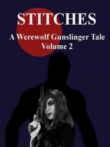 Stitches: A Werewolf Gunslinger Tale Volume 2